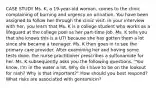 CASE STUDY Ms. K, a 19-year-old woman, comes to the clinic complaining of burning and urgency on urination. You have been assigned to follow her through the clinic visit. In your interview with her, you learn that Ms. K is a college student who works as a lifeguard at the college pool as her part-time job. Ms. K tells you that she knows this is a UTI because she has gotten them a lot since she became a teenager. Ms. K then goes in to see the primary care provider. After examining her and having some tests done, the nurse practitioner prescribes a sulfonamide for her. Ms. K subsequently asks you the following questions. "You know, I'm in the water a lot. Why do I have to be on the lookout for rash? Why is that important?" How should you best respond? What risks are associated with gentamicin?