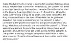 (Case Study)term-35 A nurse is caring for a patient taking a drug that is metabolized in the liver. Additionally, the patient has been prescribed two drugs that are both excreted from the same sites in the kidney. (Learning Objectives 1, 3, 4, and 5) a. When the nurse is reviewing a drug to be given, the nurse notes that the drug is metabolized in the liver. What data can be gathered based on the nurse's assessment of the patient? b. When considering the pharmacodynamics and pharmacokinetics of a drug, what key points would the nurse tell the patient? c. When assessing a patient for potential drug-drug interactions, what questions should the nurse ask when caring for this patient? d. The patient is taking 20 mg of drug with a half-life of 4 hours, what amount of medication will remain 4 hours after medication administration?