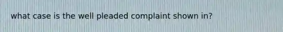 what case is the well pleaded complaint shown in?