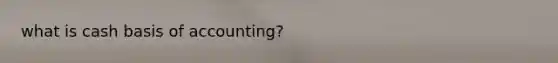 what is cash basis of accounting?