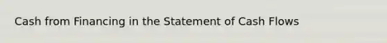 Cash from Financing in the Statement of Cash Flows