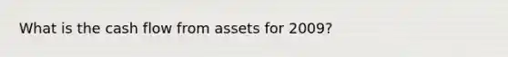 What is the cash flow from assets for 2009?