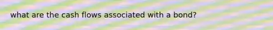 what are the cash flows associated with a bond?