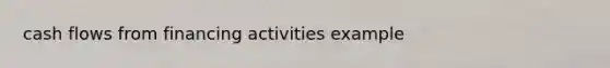 cash flows from financing activities example