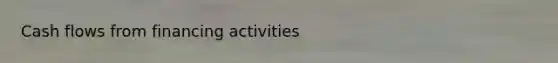 Cash flows from financing activities