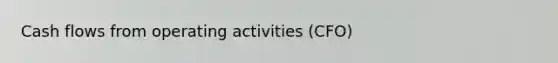 Cash flows from operating activities (CFO)