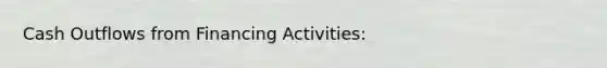 Cash Outflows from Financing Activities: