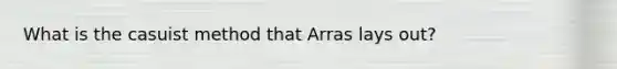 What is the casuist method that Arras lays out?