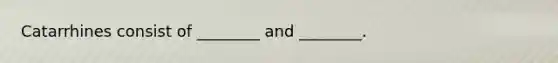 Catarrhines consist of ________ and ________.