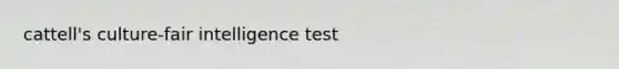 cattell's culture-fair intelligence test