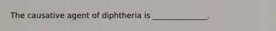 The causative agent of diphtheria is ______________.