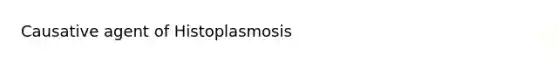 Causative agent of Histoplasmosis