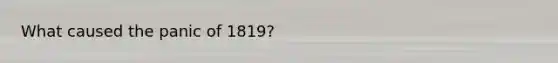 What caused the panic of 1819?