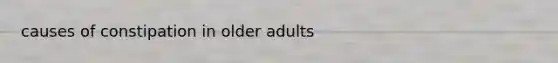 causes of constipation in older adults