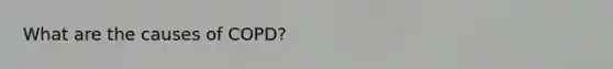 What are the causes of COPD?