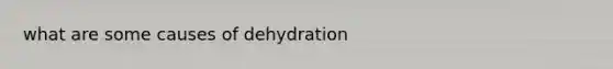 what are some causes of dehydration