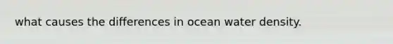 what causes the differences in ocean water density.