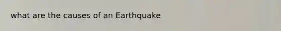 what are the causes of an Earthquake