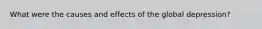 What were the causes and effects of the global depression?