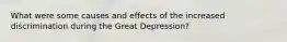 What were some causes and effects of the increased discrimination during the Great Depression?