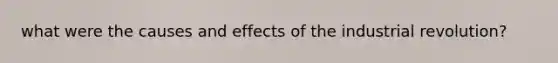 what were the causes and effects of the industrial revolution?