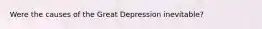 Were the causes of the Great Depression inevitable?