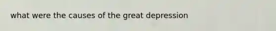 what were the causes of the great depression