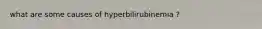 what are some causes of hyperbilirubinemia ?