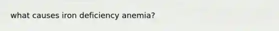 what causes iron deficiency anemia?