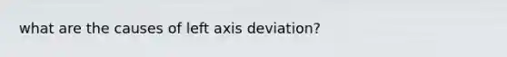 what are the causes of left axis deviation?