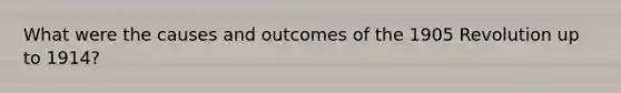 What were the causes and outcomes of the 1905 Revolution up to 1914?