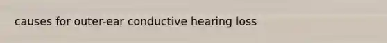 causes for outer-ear conductive hearing loss