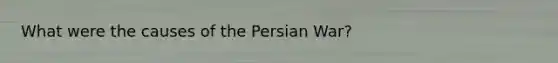 What were the causes of the Persian War?