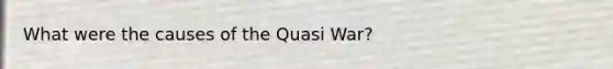 What were the causes of the Quasi War?