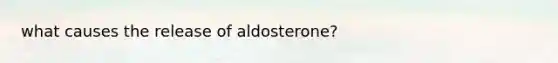 what causes the release of aldosterone?