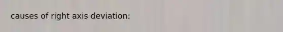 causes of right axis deviation: