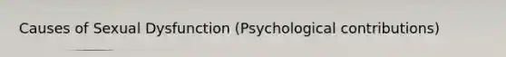 Causes of Sexual Dysfunction (Psychological contributions)