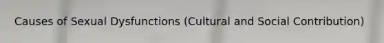 Causes of Sexual Dysfunctions (Cultural and Social Contribution)