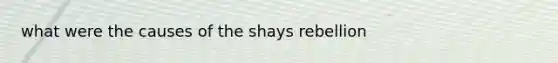 what were the causes of the shays rebellion