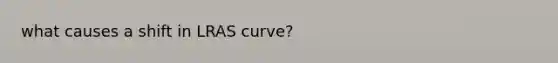 what causes a shift in LRAS curve?