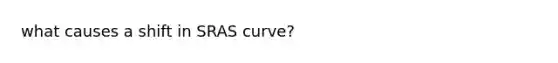 what causes a shift in SRAS curve?