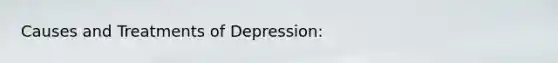 Causes and Treatments of Depression: