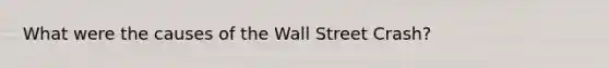 What were the causes of the Wall Street Crash?