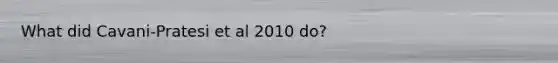 What did Cavani-Pratesi et al 2010 do?