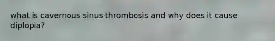 what is cavernous sinus thrombosis and why does it cause diplopia?