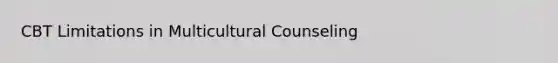 CBT Limitations in Multicultural Counseling