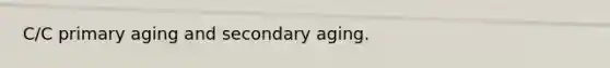 C/C primary aging and secondary aging.