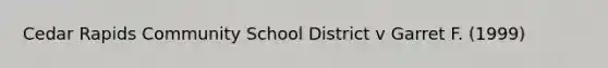 Cedar Rapids Community School District v Garret F. (1999)