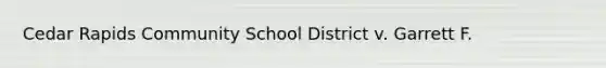 Cedar Rapids Community School District v. Garrett F.