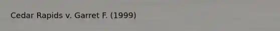 Cedar Rapids v. Garret F. (1999)